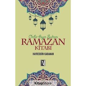 On Bir Ayın Sultanı Ramazan Kitabı - Hayreddin Karaman