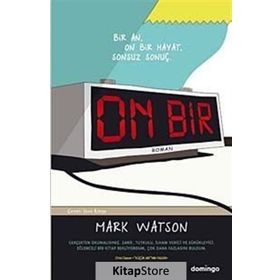 ON BIR BIR AN, ON BIR HAYAT, SONSUZ SONUÇ - MARK WATSON