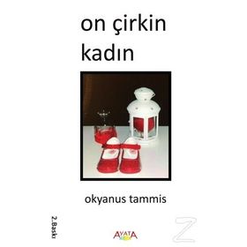 On Çirkin Kadın - Okyanus Tammis
