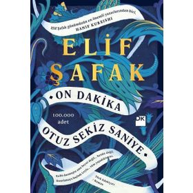 On Dakika Otuz Sekiz Saniye - Elif Şafak