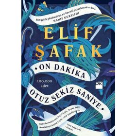 On Dakika Otuz Sekiz Saniye - Elif Şafak