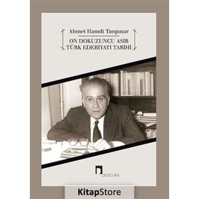 ON DOKUZUNCU ASIR TÜRK EDEBIYATI TARIHI - AHMET HAMDI TANPINAR;ABDULLAH UÇMAN