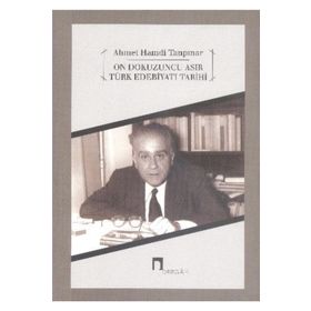 ON DOKUZUNCU ASIR TÜRK EDEBIYATI TARIHI - AHMET HAMDI TANPINAR;ABDULLAH UÇMAN