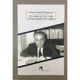 ON DOKUZUNCU ASIR TÜRK EDEBIYATI TARIHI - AHMET HAMDI TANPINAR;ABDULLAH UÇMAN