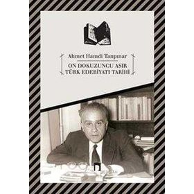 ON DOKUZUNCU ASIR TÜRK EDEBIYATI TARIHI - AHMET HAMDI TANPINAR;ABDULLAH UÇMAN