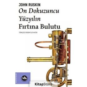 On Dokuzuncu Yüzyılın Fırtına Bulutu - John Ruskin