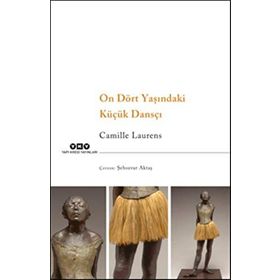 On Dört Yaşındaki Küçük Dansçı - Camille Laurens