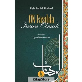 On Fasılda İnsan Olmak - İlyas İbn İsa Akhisari