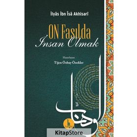 On Fasılda İnsan Olmak - İlyas İbn İsa Akhisari