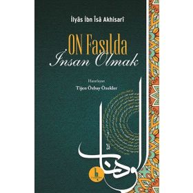 On Fasılda İnsan Olmak - İlyas İbn İsa Akhisari