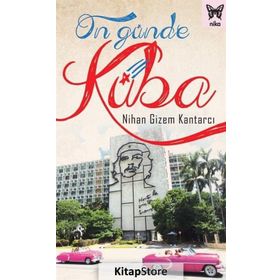 On Günde Küba / Nihan Gizem Kantarcı
