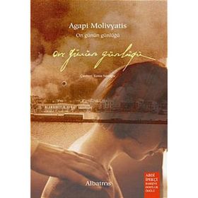 ON GÜNÜN GÜNLÜĞÜ - AGAPI MOLIVYATIS