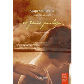 ON GÜNÜN GÜNLÜĞÜ - AGAPI MOLIVYATIS