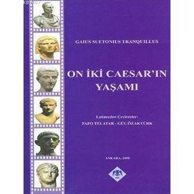 ON İKİ CAESAR'IN YAŞAMI - GAIUS SUETONIUS TRANQUILLUS