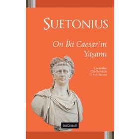 On İki Caesar’ın Yaşamöyküsü - Gaius Suetonius Tranquillus