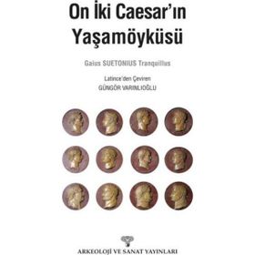 On İki Caesar’ın Yaşamöyküsü - Gaius Suetonius Tranquillus