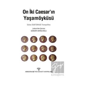 On İki Caesar’ın Yaşamöyküsü - Gaius Suetonius Tranquillus