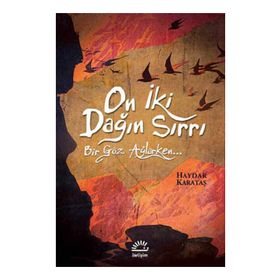 ON İKİ DAĞIN SIRRI BIR GÖZ AĞLARKEN - HAYDAR KARATAŞ