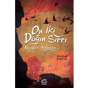 ON İKİ DAĞIN SIRRI BIR GÖZ AĞLARKEN - HAYDAR KARATAŞ