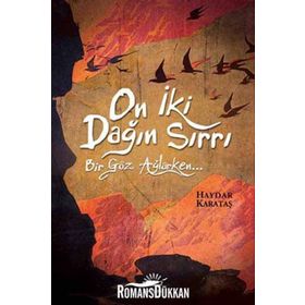 ON İKİ DAĞIN SIRRI BIR GÖZ AĞLARKEN - HAYDAR KARATAŞ