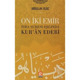 ON IKI EMIR İSRA SURESI IŞIĞINDA KURÂN EDEBI - ABDULLAH YILDIZ