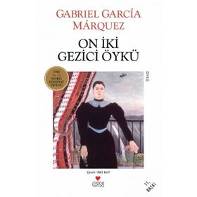 ON İKİ GEZICI ÖYKÜ - GABRIEL GARCIA MARQUEZ