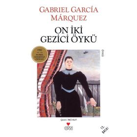 ON İKİ GEZICI ÖYKÜ - GABRIEL GARCIA MARQUEZ