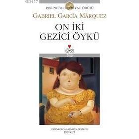 ON İKİ GEZICI ÖYKÜ - GABRIEL GARCIA MARQUEZ