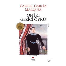 ON İKİ GEZICI ÖYKÜ - GABRIEL GARCIA MARQUEZ