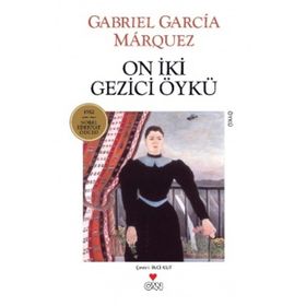 ON İKİ GEZICI ÖYKÜ - GABRIEL GARCIA MARQUEZ