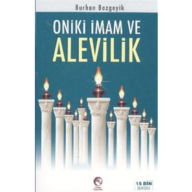 ON İKI İMAM SEVGISI VE GERÇEK ALEVILIK - BURHAN BOZGEYIK