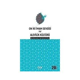 ON İKI İMAM SEVGISI VE GERÇEK ALEVILIK - BURHAN BOZGEYIK
