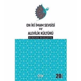 ON İKI İMAM SEVGISI VE GERÇEK ALEVILIK - BURHAN BOZGEYIK