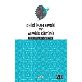 ON İKI İMAM SEVGISI VE GERÇEK ALEVILIK - BURHAN BOZGEYIK