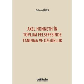 On İki Levha Yayıncılık Axel Honneth'in Toplum Felsefesinde Tanınma ve Özgürlük