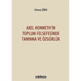 On İki Levha Yayıncılık Axel Honneth'in Toplum Felsefesinde Tanınma ve Özgürlük