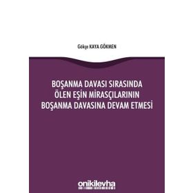 On İki Levha Yayıncılık - Boşanma Davası Sırasında Ölen Eşin Mirasçılarının Boşanma Davasına Devam Etmesi