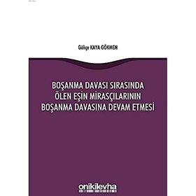 On İki Levha Yayıncılık - Boşanma Davası Sırasında Ölen Eşin Mirasçılarının Boşanma Davasına Devam Etmesi