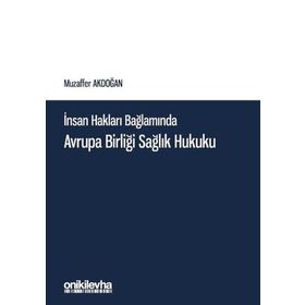 On İki Levha Yayıncılık - İnsan Hakları Bağlamında Avrupa Birliği Sağlık Hukuku