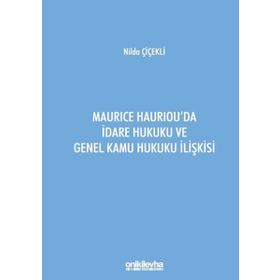 On İki Levha Yayıncılık - Maurice Hauriouda İdare Hukuku ve Genel Kamu Hukuku İlişkisi