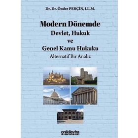 On İki Levha Yayıncılık - Modern Dönemde Devlet Hukuk ve Genel Kamu Hukuku: Alternatif Bir Analiz