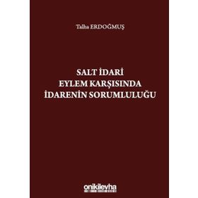 On İki Levha Yayıncılık - Salt İdari Eylem Karşısında İdarenin Sorumluluğu