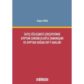 On İki Levha Yayıncılık - Satış Sözleşmesi Çerçevesinde Ayıptan Sorumlulukta Zamanaşımı ve Ayıptan Doğan Defi Hakları