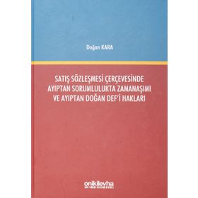 On İki Levha Yayıncılık - Satış Sözleşmesi Çerçevesinde Ayıptan Sorumlulukta Zamanaşımı ve Ayıptan Doğan Defi Hakları