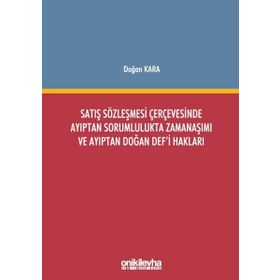 On İki Levha Yayıncılık - Satış Sözleşmesi Çerçevesinde Ayıptan Sorumlulukta Zamanaşımı ve Ayıptan Doğan Defi Hakları