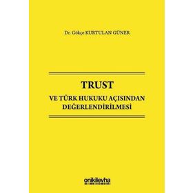 On İki Levha Yayıncılık - Trust ve Türk Hukuku Açısından Değerlendirilmesi