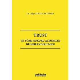 On İki Levha Yayıncılık - Trust ve Türk Hukuku Açısından Değerlendirilmesi