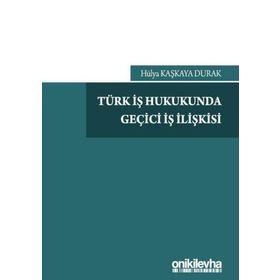 On İki Levha Yayıncılık - Türk İş Hukukunda Geçici İş İlişkisi