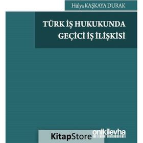 On İki Levha Yayıncılık - Türk İş Hukukunda Geçici İş İlişkisi