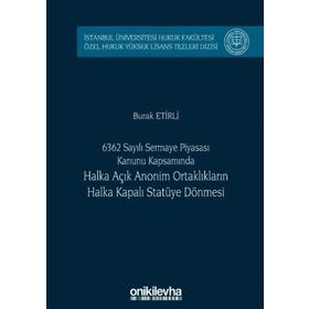 On İki Levha Yayınları - 6362 Sayılı Sermaye Piyasası Kanunu Kapsamında Halka Açık Anonim Ortaklıkların Halka Kapalı Statüye Dönmesi - Burak Etirli